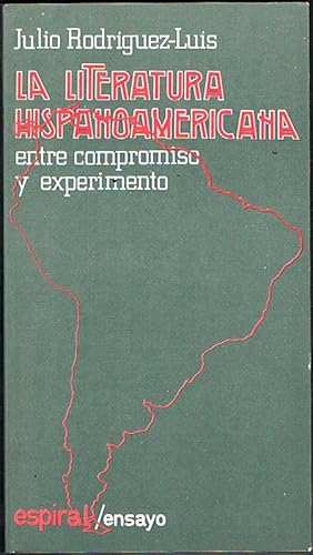 Seller image for LA LITERATURA HISPANOAMERICANA. ENTRE COMPROMISO Y EXPERIMENTO. for sale by Asilo del libro