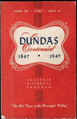Dundas, Centennial 1847 - 1947, Souvenir Historical Program, The Old Town in the Beautiful Valley