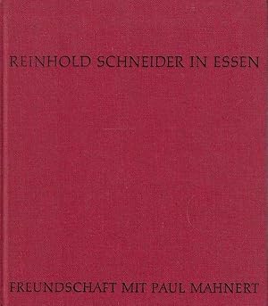 Reinhold Schneider in Essen. Freundschaft mit Paul Mahnert. Vorwort von Leni Mahnert.