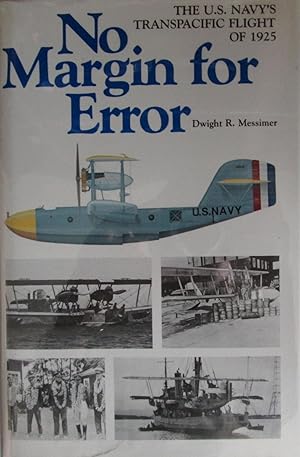 No Margin for Error: The U. S. Navy's Transpacific Flight of 1925