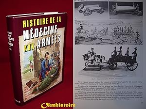 Histoire de la médecine aux armées . ------ Tome 2 : De la révolution française au conflit mondia...