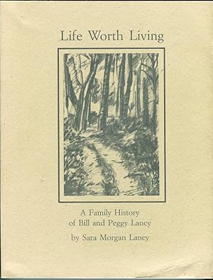 Life Worth Living: A Family History of Bill and Peggy Laney