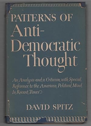 Imagen del vendedor de Patterns of Anti-Democratic Thought: An Analysis and a Criticism with Special Reference to the American Political Mind in Recent Times a la venta por Recycled Books & Music