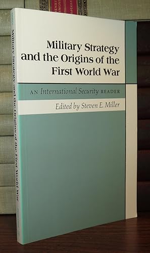 Seller image for MILITARY STRATEGY AND THE ORIGINS OF THE FIRST WORLD WAR An International Security Reader for sale by Rare Book Cellar