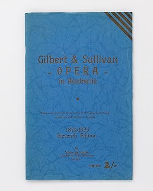 Gilbert and Sullivan Opera in Australia. Being a short account of the stories of the operas and o...