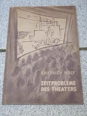 Zeitprobleme des Theaters : Die kulturpolit. Situation u.d. Bedeutung d. Volksbühne.