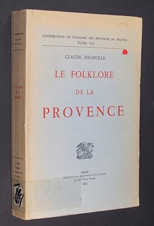 Bild des Verkufers fr Le Folklore de la Provence. [Claude Seignolle]. (= Contributions au Folklore des Provincs de France, Tome VII). zum Verkauf von Antiquariat Kretzer