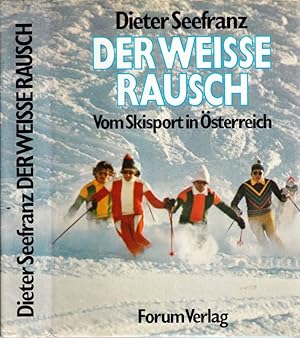 Der Weiße Rausch. Vom Skisport in Österreich. Unter Mitarbeit v. Josef Metzger.