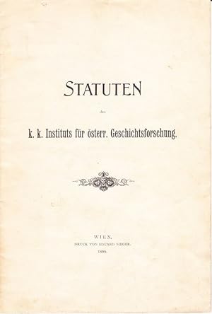 STATUTEN des k.k. Instituts für österr. Geschichtsforschung.