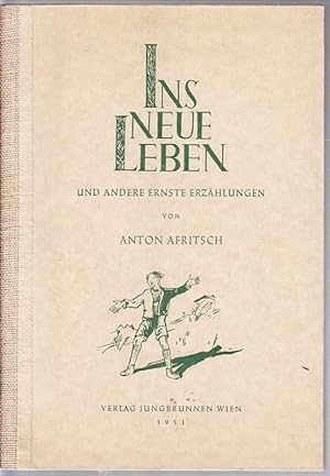 Ins neue Leben und andere ernste Erzählungen. (Vorw. v. Anton Tesarek.)