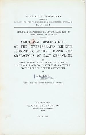 Seller image for Additional observations on the invertebrates (chiefly ammonites) of the Jurrasic and Cretaceous of East Greenland. II. Some infra-valaginian ammonites from Lindemans Fjord, Wollaston Forland; with note on the base of the Cretaceous. for sale by Antiquariat Krikl