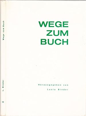 Wege zum Buch. Ergebnisse der Tagung: "Wege zum Buch" Altmünster/Traunsee 19.-25.Aug. 1968.