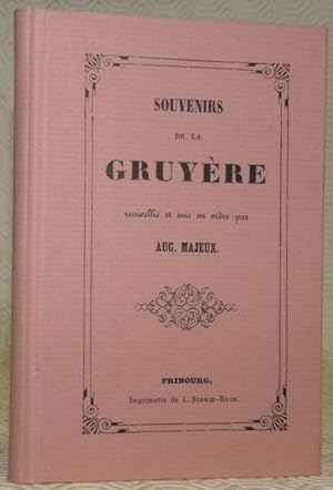 Image du vendeur pour Souvenirs de la Gruyre. Rmpression de l'dition Schmidt-Roth de 1856. Collection Les introuvables fribourgeois de Pro Fribourg. mis en vente par Bouquinerie du Varis