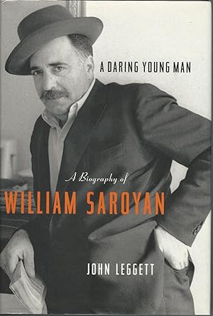 A Daring Young Man: A Biography of William Saroyan
