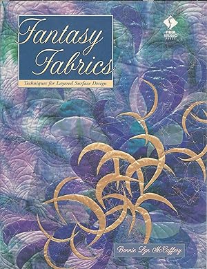 Fantasy Fabrics : Techniques for Layered Surface Design