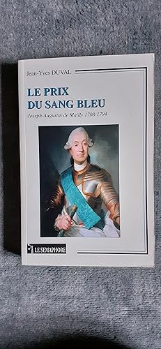 Seller image for LE PRIX DU SANG BLEU. Joseph Augstin de Mailly 1708-1794. for sale by Librairie Sainte-Marie