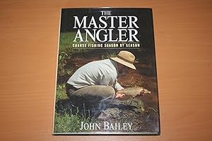 Immagine del venditore per The Master Angler : Coarse fishing season by season (Signed copy) venduto da River Reads