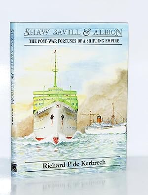 Seller image for Shaw Savill & Albion. The Post-War Fortunes of a Shipping Empire. for sale by Kerr & Sons Booksellers ABA