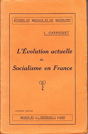 L'Evolution actuelle du Socialisme en France. Le Mouvement Syndicaliste Révolutionnaire.
