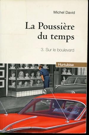 Seller image for La poussire du temps tome 3 - Sur le boulevard for sale by Librairie Le Nord
