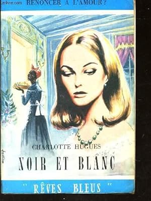 Seller image for NOIR ET BLANC / COLLECTION "REVES BLEUS" for sale by Le-Livre