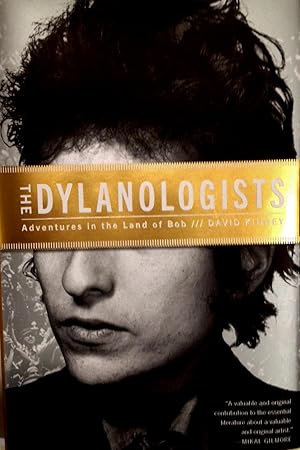 The Dylanologists : Adventures in the Land of Bob