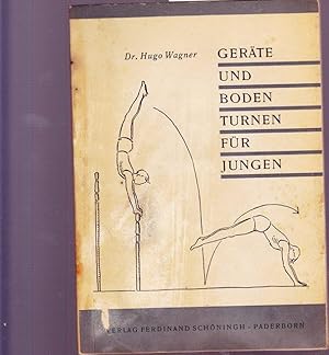 Geräte und Bodenturnen für Jungen. Schriftreihe des Hochschulinstitut für Leibensübungen der Univ...