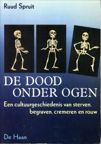 Seller image for De dood onder ogen. Een cultuurgeschiedenis van sterven, begraven, cremeren en rouw for sale by Antiquariaat Parnassos vof