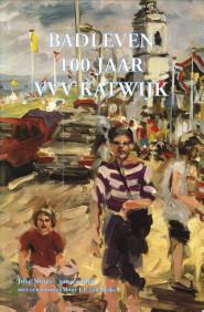 Imagen del vendedor de Badleven. 100 Jaar VVV Katwijk a la venta por Antiquariaat Parnassos vof