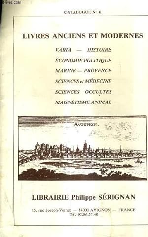 Image du vendeur pour CATALOGUE N6 DE LA LIBRAIRIE PHILIPPE SERIGNAN - LIVRES ANCIENS ET MODERNES - VARIA HISTOIRE ECONOMIE POLITIQUE MARINE PROVENCE SCIENCES ET MEDECINE SCIENCES OCCULTES MAGNETISME ANIMAL. mis en vente par Le-Livre