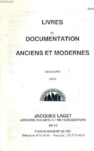 Image du vendeur pour CATALOGUE DE AVRIL 1989 DE LA LIBRAIRIE JACQUES LAGET - LIVRES DE DOCUMENTATION ANCIENS ET MODERNES - BEAUX ARTS VARIA. mis en vente par Le-Livre