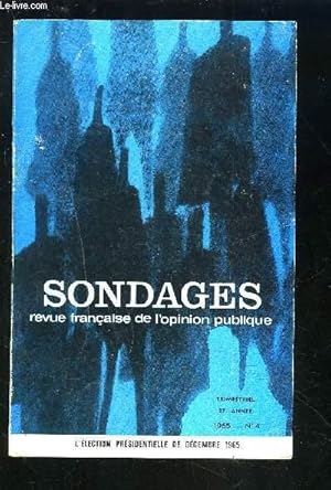 Seller image for SONDAGES - REVUE N4 / 1965 / 27 ANNEE : L'lection presidentielle de dcembre 1965 + L'lection presidentielle et les sondages prelectoraux + les franais et le mandat presidentiel + l'opration estimation Europe n1 - I.F.O.P. for sale by Le-Livre