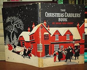 THE CHRISTMAS CAROLERS' BOOK IN SONG AND STORY
