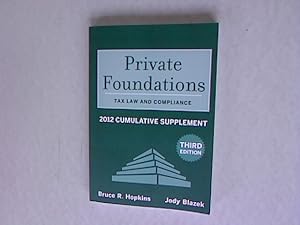 Seller image for Private Foundations. Tax Law and Compliance. 2012 Cumulative Supplement. Wiley Nonprofit Law, Finance and Management. for sale by Antiquariat Bookfarm