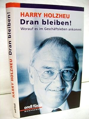 Imagen del vendedor de Dran bleiben! Worauf es im Geschftsleben ankommt. a la venta por Antiquariat Bler