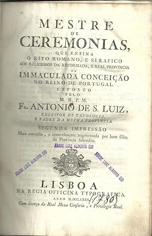 MESTRE DE CEREMONIAS, QUE ENSINA O RITO ROMANO, E SERAFICO AOS RELIGIOSOS DA REFORMADA, E REAL PR...