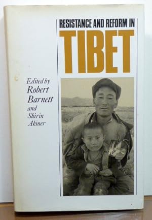 Seller image for RESISTANCE AND REFORM IN TIBET for sale by RON RAMSWICK BOOKS, IOBA