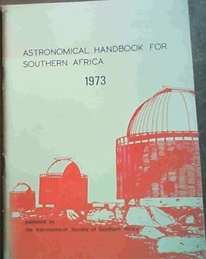 Astronomical Handbook for Southern Africa 1973