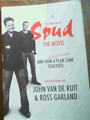 Imagen del vendedor de The Making of Spud: The Movie: And How a Wickedly Splendid Plan Came Together a la venta por Chapter 1