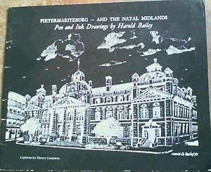 Bild des Verkufers fr Pietermarizburg - and the Natal Midlands: Pen and Ink Drawings by Harold Bailey zum Verkauf von Chapter 1