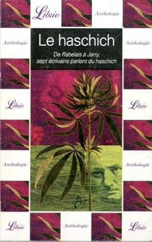 Seller image for Le haschich. De Rabelais a Jarry, sept ecrivains parlent du haschich for sale by LIBET - Libreria del Riacquisto