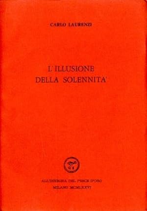 Bild des Verkufers fr L'illusione della solennita'. zum Verkauf von LIBET - Libreria del Riacquisto