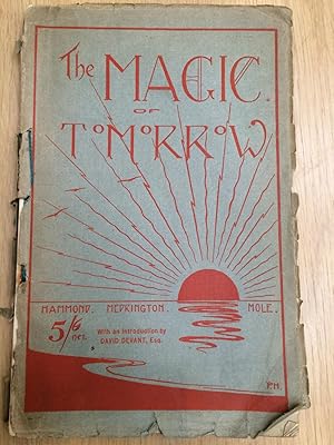 Seller image for The Magic of Tomorrow. By H. C. Mole, A. C. P. Medrington & Ernest Hammond, etc. for sale by Joseph Burridge Books