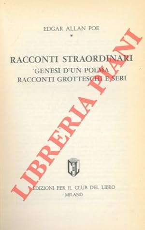 Bild des Verkufers fr Racconti straordinari: Genesi d'un poema - Racconti grotteschi e seri. zum Verkauf von Libreria Piani