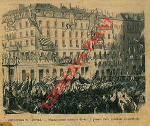 Congresso di Ginevra. Manifestazione popolare davanti il palazzo Fazy, residenza di Garibaldi.