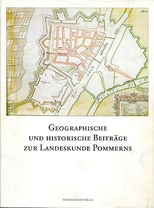 Geographische und historische Beiträge zur Landeskunde Pommerns. Eginhard Wegner zum 80. Geburtst...