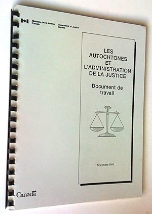 Les autochtones et l'administration de la justice. Document de travail