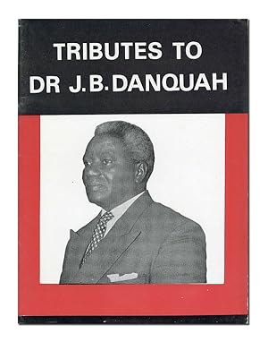 Bild des Verkufers fr The Undying Memories of a Gallant Man: Tributes to the Late Dr. Joseph Boakye Danqua, the Doyen of Ghana Politicians zum Verkauf von Lorne Bair Rare Books, ABAA