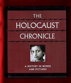 The Holocaust Chronicle: A History in Words and Pictures - First Printing