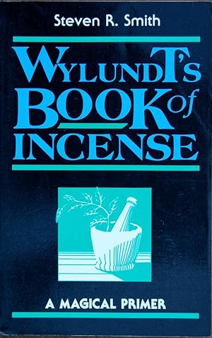 Imagen del vendedor de Wylundt's Book of Incense: A Magical Primer a la venta por knew_4_you